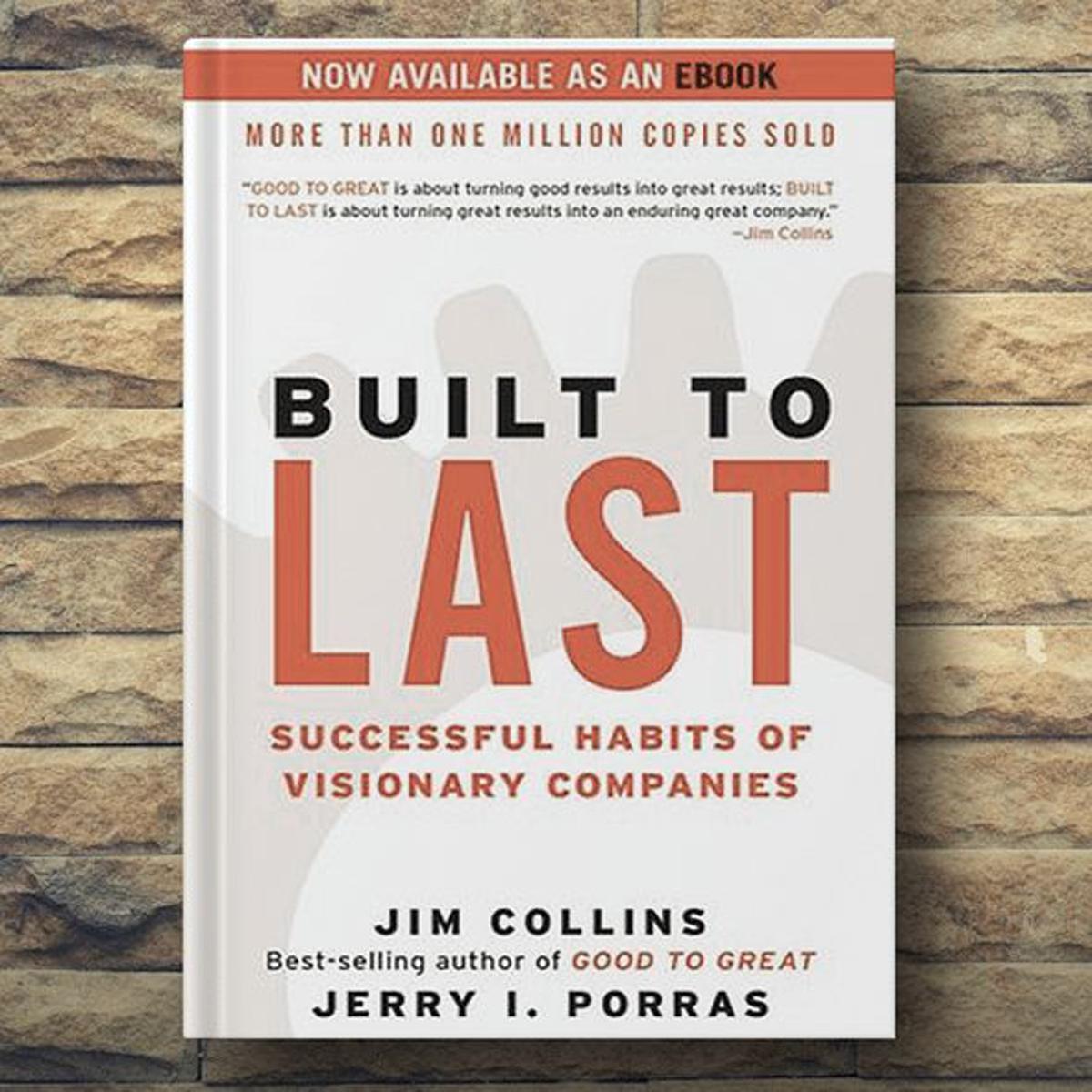 Built to Last – Review sách Jim Collins & Jerry Porras | Xây dựng doanh nghiệp trường tồnBuilt to Last – Review sách Jim Collins & Jerry Porras | Xây dựng doanh nghiệp trường tồn