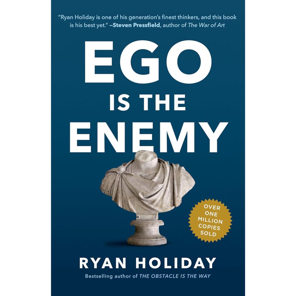 Ego Is the Enemy - Ryan Holiday 