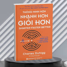 Review sách "Smarter Faster Better" - 8 bí quyết năng suất từ một thầy giáo già và bài học về sự chủ động