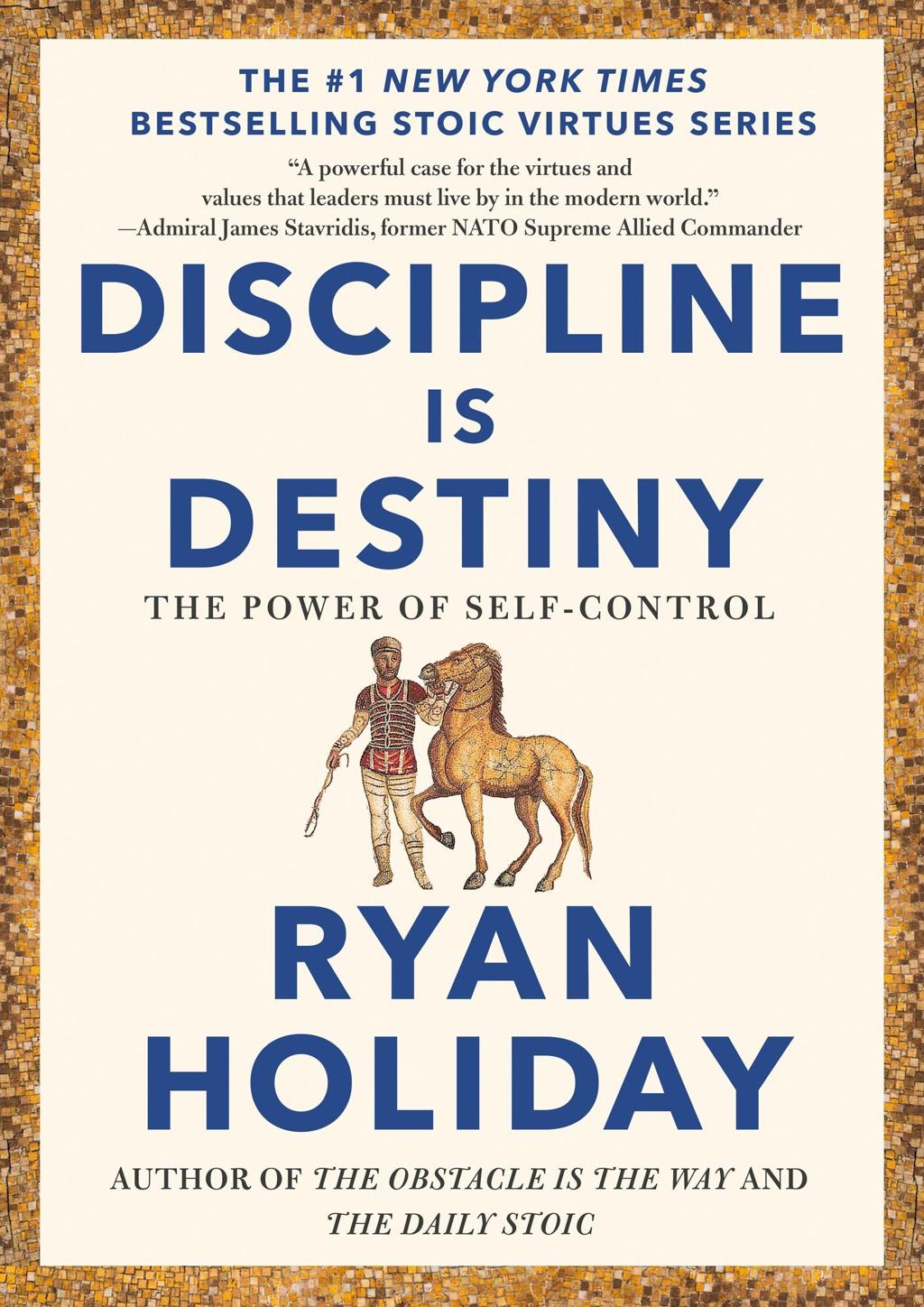 REVIEW SÁCH "DISCIPLINE IS DESTINY" - RYAN HOLIDAY TỪ GÓC NHÌN CHUYÊN GIA