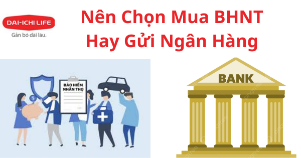Nên Mua Bảo Hiểm Nhân Thọ Hay Gửi Tiết Kiệm? | Đại Diện Dai-ichi Life: 0932416712